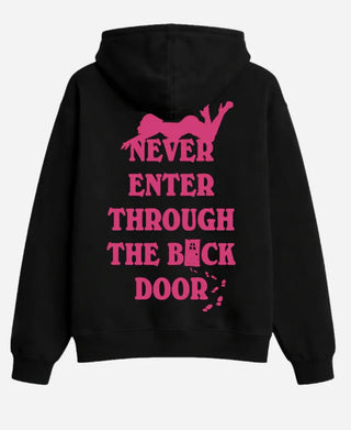 Never Enter Through The Back Door Hoodie